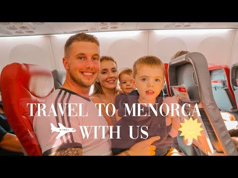 TRAVEL WITH US TO MENORCA - FLYING TO MENORCA | FAMILY OF 4