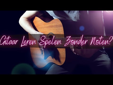 Gitaar Leren Spelen Zonder Notenleer: Voor Beginners Met Passie