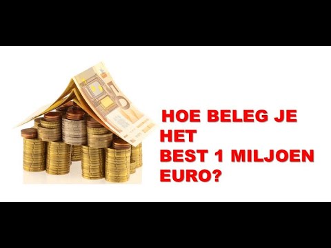 Hoe Beleg Je 1 Miljoen Euro Voor Optimaal Rendement?